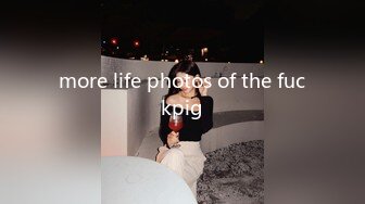 more life photos of the fuckpig