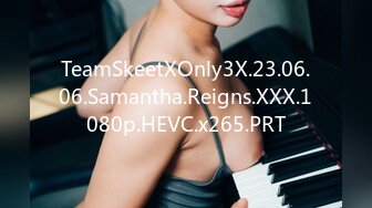 TeamSkeetXOnly3X.23.06.06.Samantha.Reigns.XXX.1080p.HEVC.x265.PRT